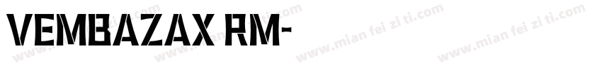 VEMBAZAX RM字体转换